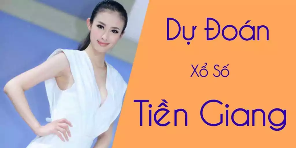 Dự đoán kqxs Tiền Giang Soi Cầu xổ số Tiền Giang Tuần này